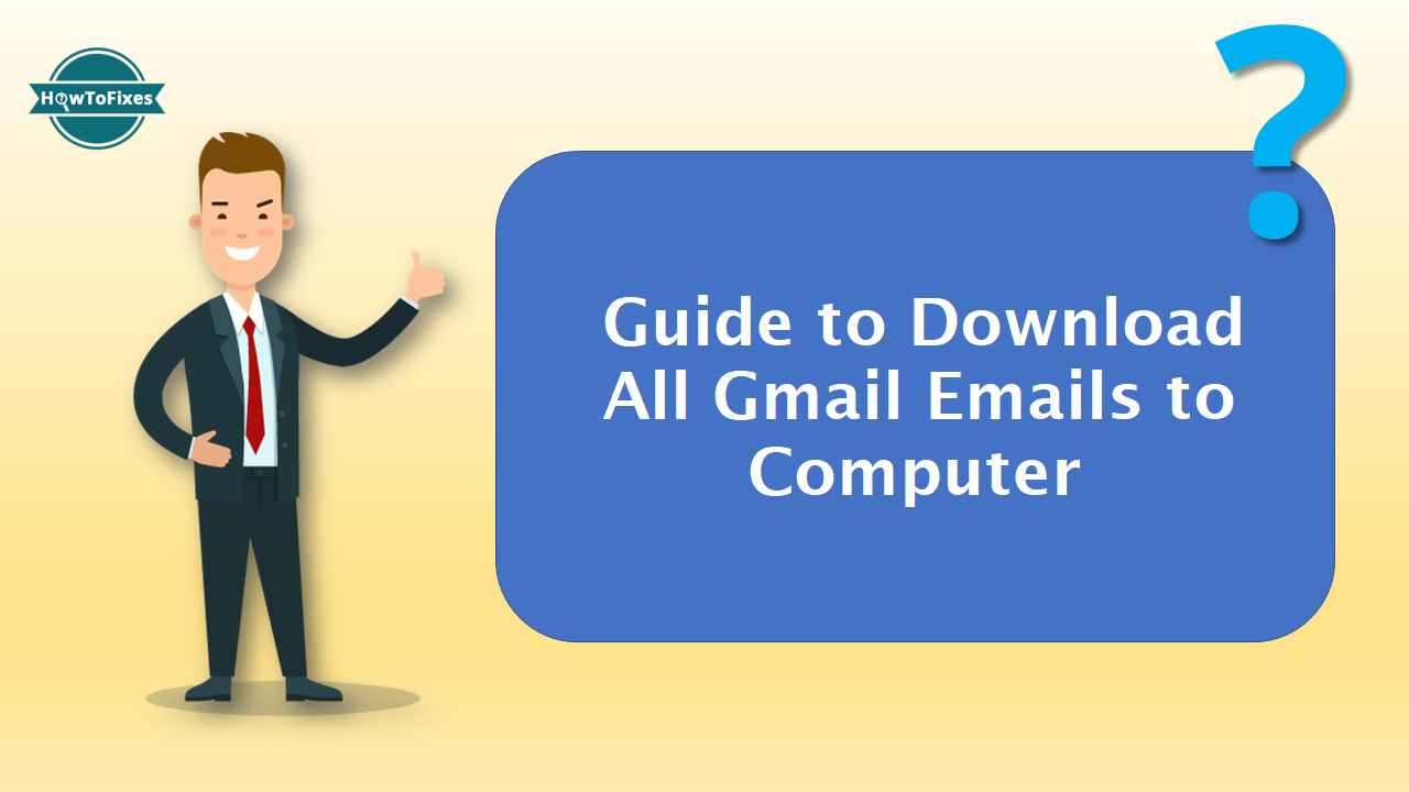 Download Gmail Emails to Computer