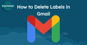 How to Delete Labels in Gmail – A Quick Guide to Keep Your Inbox Cleaner