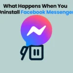 Facebook Messenger: What Happens When You Uninstall It?